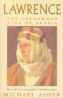 Lawrence : The Uncrowned King of Arabia - eBook