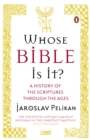 Whose Bible Is It? : A History of the Scriptures through the Ages - eBook