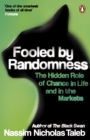 Fooled by Randomness : The Hidden Role of Chance in Life and in the Markets - eBook