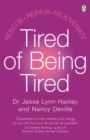 Tired of Being Tired : Understand the power of sleep and feel energised with this step-by-step guide - eBook