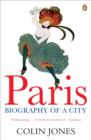 Paris : Biography of a City - eBook