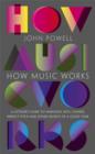 How Music Works : A listener's guide to harmony, keys, broken chords, perfect pitch and the secrets of a good tune - eBook