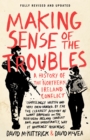 Making Sense of the Troubles : A History of the Northern Ireland Conflict - eBook