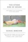 The Other Side of Desire : Four Journeys into the Far Realms of Lust and Longing - eBook