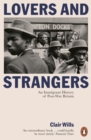 Lovers and Strangers : An Immigrant History of Post-War Britain - eBook