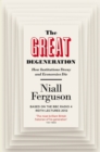 The Great Degeneration : How Institutions Decay and Economies Die - eBook