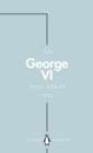 George VI (Penguin Monarchs) : The Dutiful King - eBook