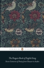 The Penguin Book of English Song : Seven Centuries of Poetry from Chaucer to Auden - eBook