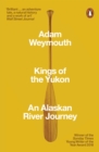Kings of the Yukon : An Alaskan River Journey - Book