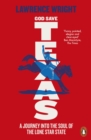 God Save Texas : A Journey into the Future of America - Book