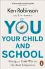 You, Your Child and School : Navigate Your Way to the Best Education - Book
