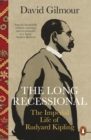 The Long Recessional : The Imperial Life of Rudyard Kipling - Book
