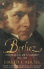 Berlioz : The Making of an Artist 1803-1832 - eBook