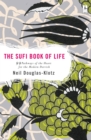 Sufi Book of Life : 99 Pathways of the Heart for the Modern Dervish - Book