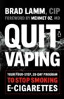 Quit Vaping : Your Four-Step, 28-Day Program to Stop Smoking E-Cigarettes - Book