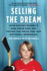 Selling The Dream : How Hockey Parents And Their Kids Are Paying The Price For Our N - eBook