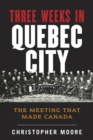 History of Canada Series: Three Weeks in Quebec City - eBook