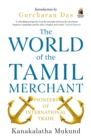 The World of the Tamil Merchant : Pioneers Of International Trade - Book
