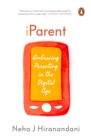I Parent : Embracing Parenting in the Digital Age - Book