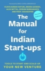 The Manual for Indian Start-ups : Tools to Start and Scale-up Your New Venture - Book