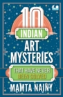 10 Indian Art Mysteries That Have Never Been Solved - Book