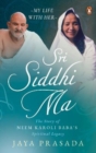 Sri Siddhi Ma : The Story of Neem Karoli Baba's Spiritual Legacy - Book
