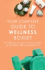 Your Complete Guide to Wellness Boxset : A collection of some of the best books on fitness, diet and beauty - Book