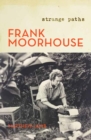 Frank Moorhouse: Strange Paths - Book