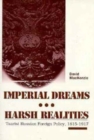 Imperial Dreams/ Harsh Realities : Tsarist Russian Foreign Policy, 1815-1917 - Book