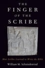 The Finger of the Scribe : How Scribes Learned to Write the Bible - Book