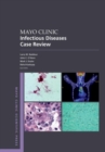Mayo Clinic Infectious Diseases Case Review : With Board-Style Questions and Answers - Book