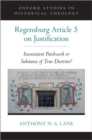 The Regensburg Article 5 on Justification : Inconsistent Patchwork or Substance of True Doctrine? - Book