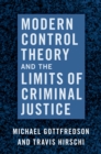 Modern Control Theory and the Limits of Criminal Justice - eBook