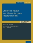 Children's Health and Illness Recovery Program (CHIRP) : Teen and Family Workbook - eBook