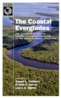 The Coastal Everglades : The Dynamics of Social-Ecological Transformation in the South Florida Landscape - eBook