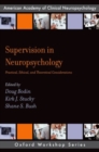 Supervision in Neuropsychology : Practical, Ethical, and Theoretical Considerations - Book