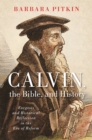 Calvin, the Bible, and History - eBook