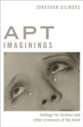 Apt Imaginings : Feelings for Fictions and Other Creatures of the Mind - Book