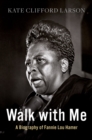 Walk with Me : A Biography of Fannie Lou Hamer - eBook