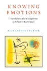Knowing Emotions : Truthfulness and Recognition in Affective Experience - Book
