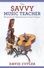 The Savvy Music Teacher : Blueprint for Maximizing Income & Impact - Book