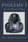 Ptolemy I : King and Pharaoh of Egypt - Book