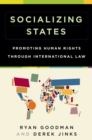 Socializing States : Promoting Human Rights through International Law - eBook