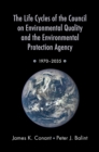 The Life Cycles of the Council on Environmental Quality and the Environmental Protection Agency : 1970 - 2035 - eBook