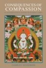 Consequences of Compassion : An Interpretation and Defense of Buddhist Ethics - Book