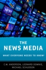 The News Media : What Everyone Needs to Know? - eBook