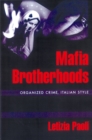 Mafia Brotherhoods : Organized Crime, Italian Style - eBook