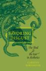 Savoring Disgust : The Foul and the Fair in Aesthetics - eBook