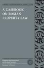 A Casebook on Roman Property Law - eBook