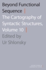 Beyond Functional Sequence : The Cartography of Syntactic Structures, Volume 10 - Book